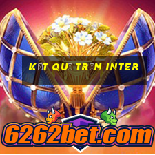 kết quả trận inter