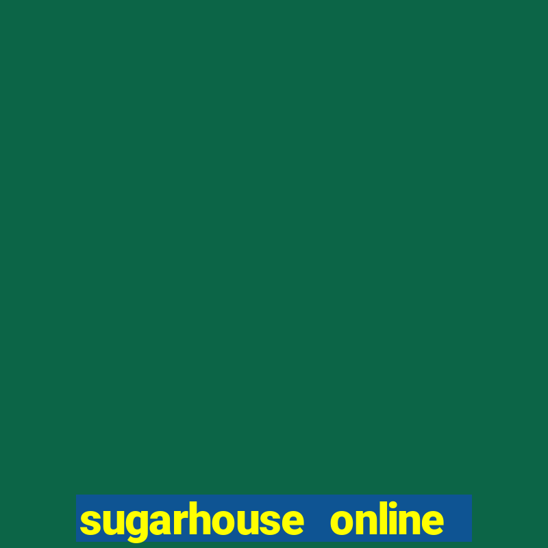 sugarhouse online casino pa