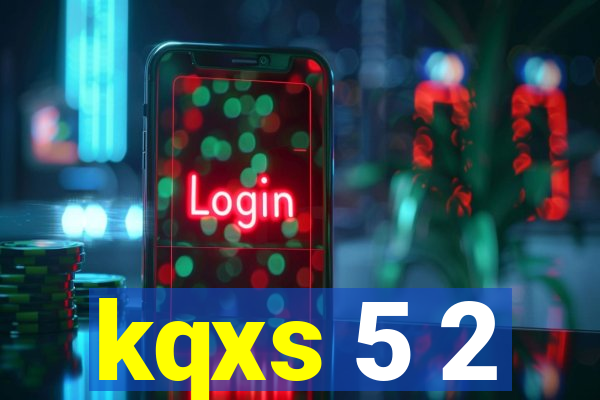 kqxs 5 2