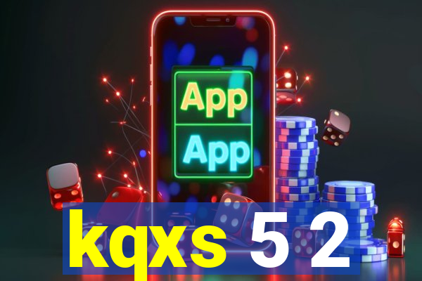 kqxs 5 2