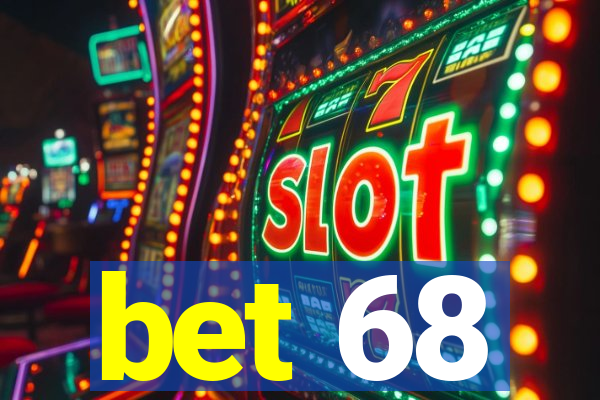 bet 68