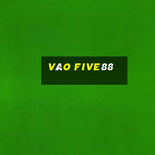 vào five88