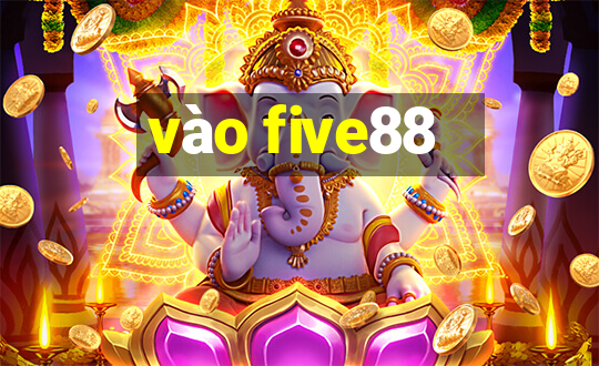 vào five88