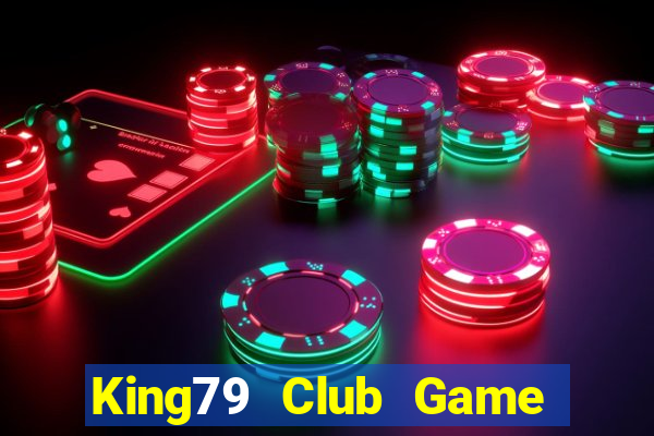 King79 Club Game Bài B52 Đổi Thưởng 2024