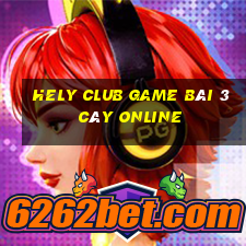 Hely Club Game Bài 3 Cây Online