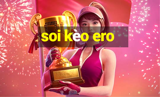 soi kèo ero