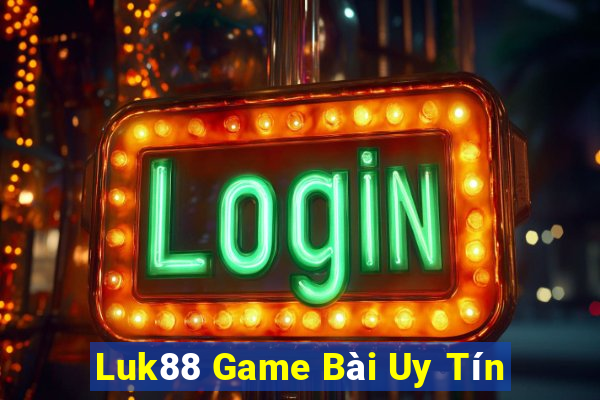 Luk88 Game Bài Uy Tín