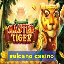 vulcano casino