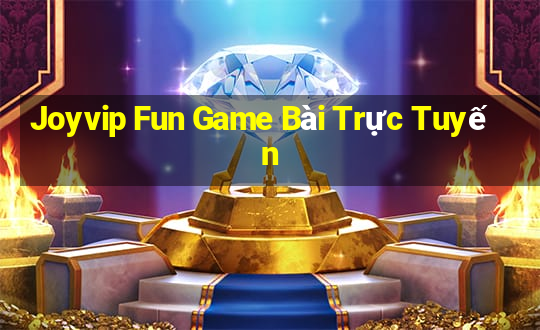 Joyvip Fun Game Bài Trực Tuyến