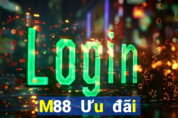 M88 Ưu đãi giải trí lớn