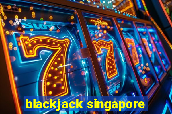 blackjack singapore