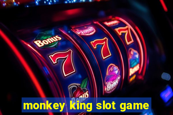 monkey king slot game