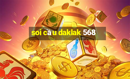 soi cầu daklak 568