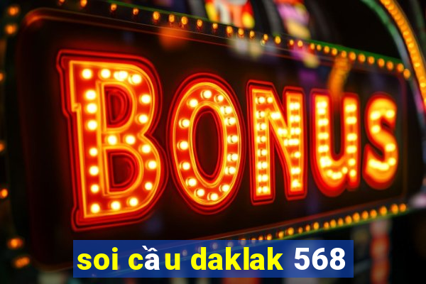 soi cầu daklak 568