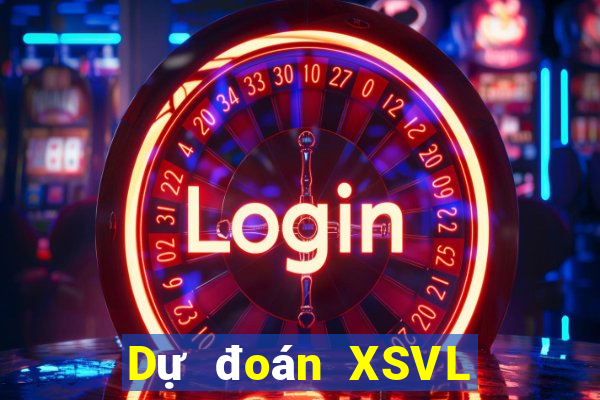 Dự đoán XSVL ngày 22