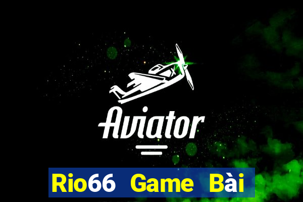 Rio66 Game Bài Su500 Iphone