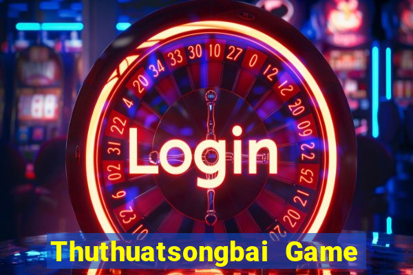 Thuthuatsongbai Game Bài Online