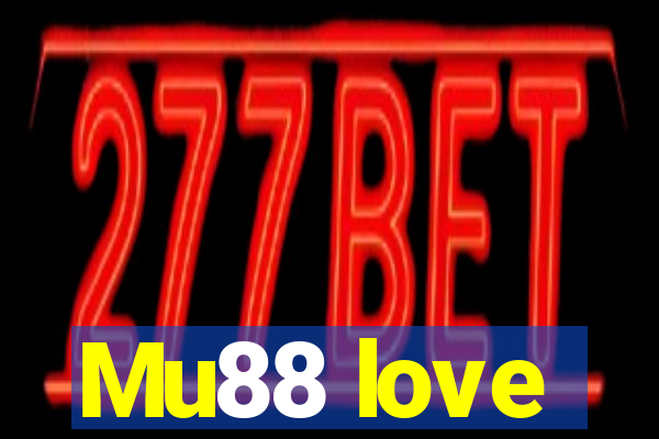 Mu88 love