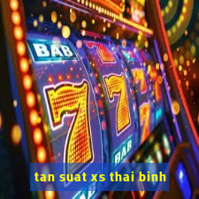 tan suat xs thai binh