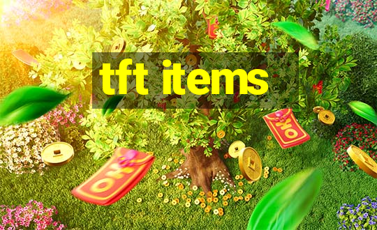 tft items