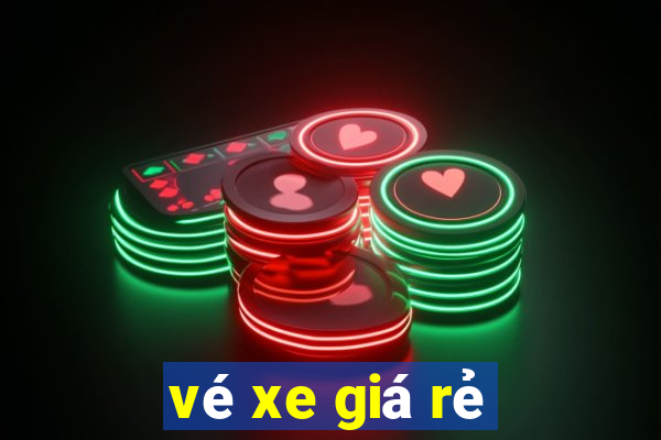 vé xe giá rẻ