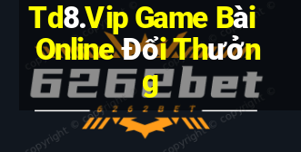 Td8.Vip Game Bài Online Đổi Thưởng