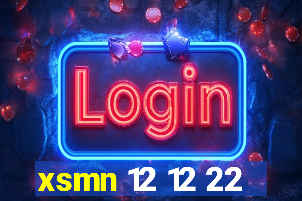 xsmn 12 12 22