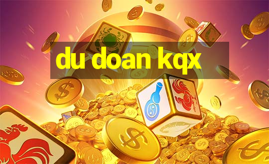 du doan kqx