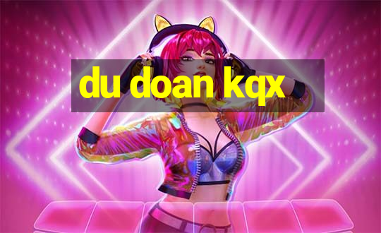 du doan kqx