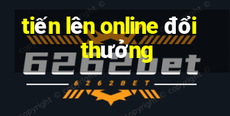 tiến lên online đổi thưởng