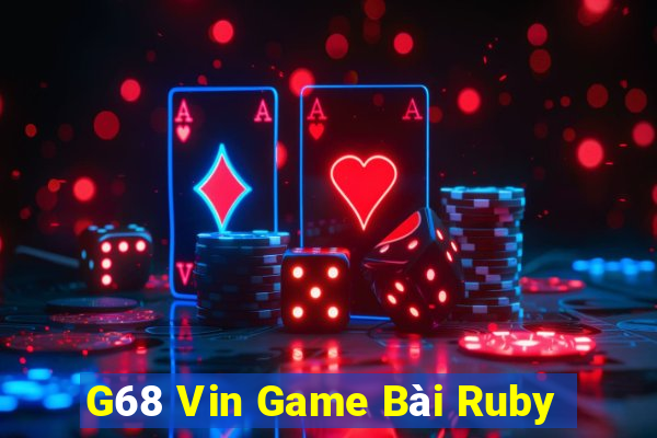 G68 Vin Game Bài Ruby