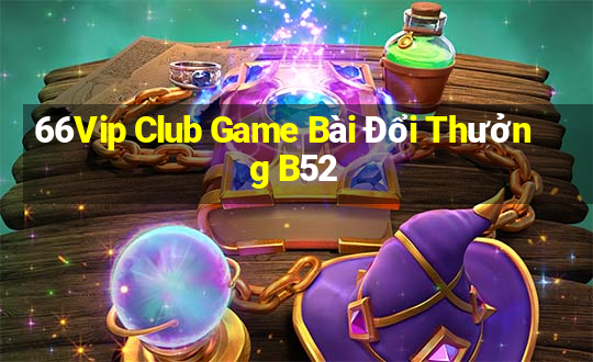 66Vip Club Game Bài Đổi Thưởng B52