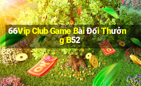 66Vip Club Game Bài Đổi Thưởng B52