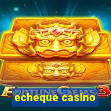 echeque casino