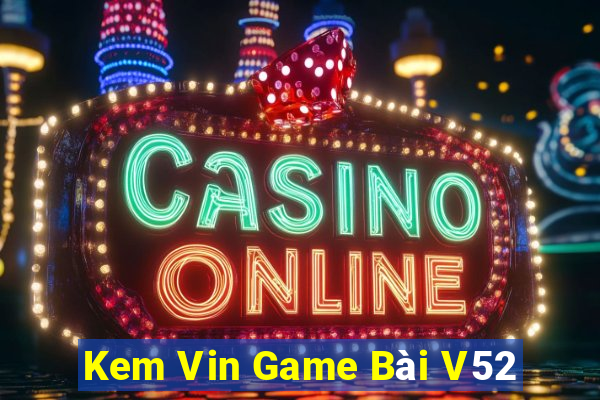 Kem Vin Game Bài V52