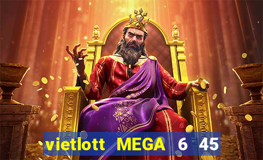 vietlott MEGA 6 45 Kết Quả Chủ Nhật