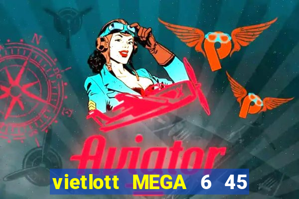 vietlott MEGA 6 45 Kết Quả Chủ Nhật