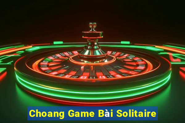 Choang Game Bài Solitaire