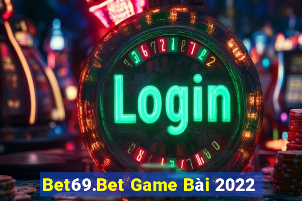 Bet69.Bet Game Bài 2022