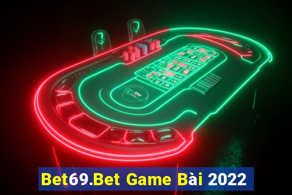 Bet69.Bet Game Bài 2022