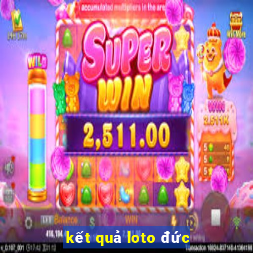 kết quả loto đức