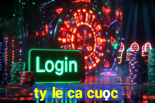 ty le ca cuọc