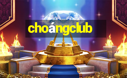 choángclub