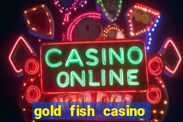 gold fish casino slot games