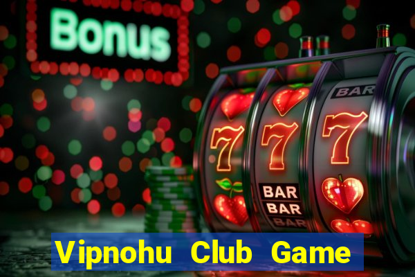 Vipnohu Club Game Bài Cào