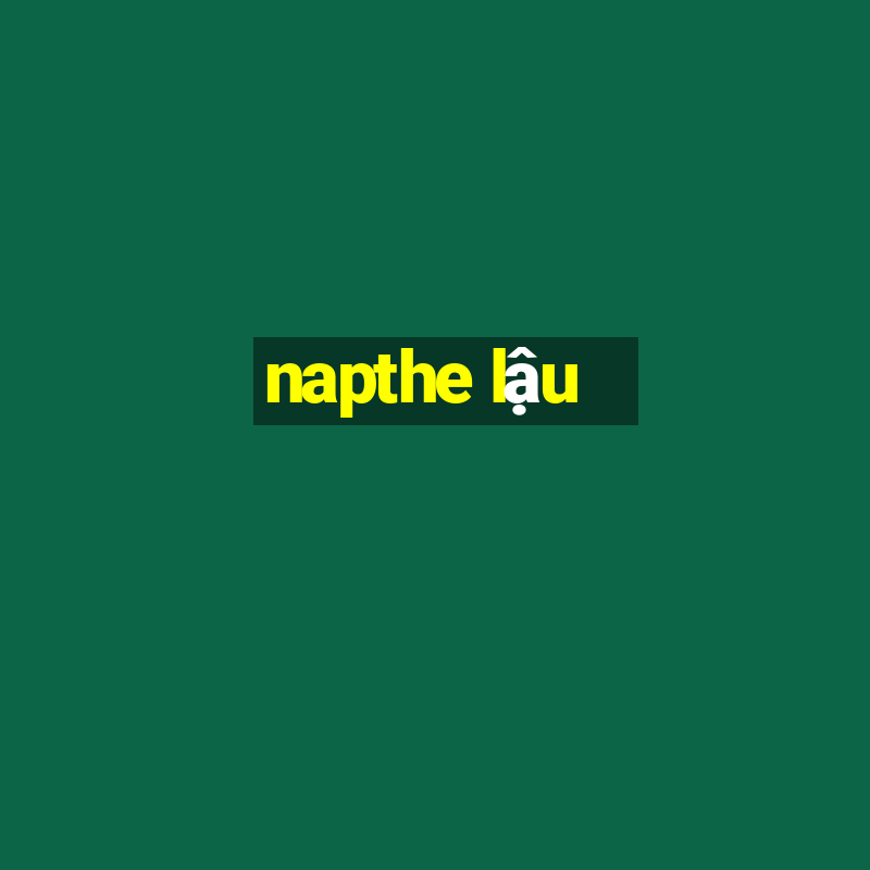 napthe lậu