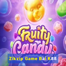 Zikvip Game Bài K88