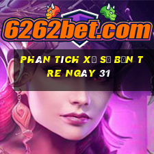 Phân tích Xổ Số bến tre ngày 31