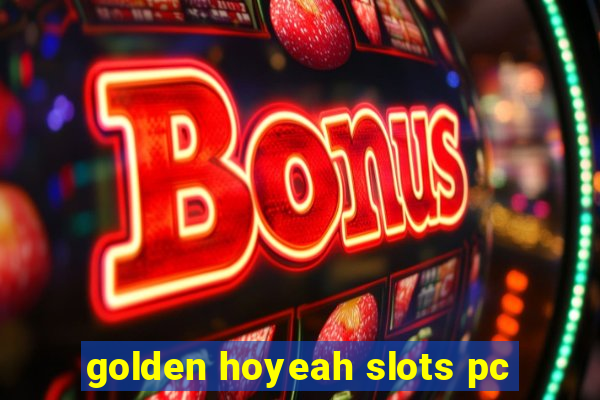 golden hoyeah slots pc