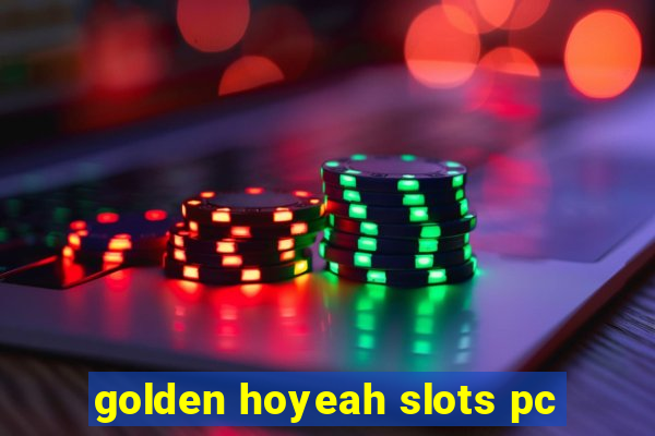 golden hoyeah slots pc